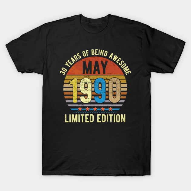 Born May 1990 Limited Edition Bday Gifts 30th Birthday T-Shirt by calvinglory04